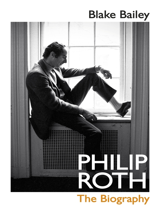 Title details for Philip Roth by Blake Bailey - Wait list